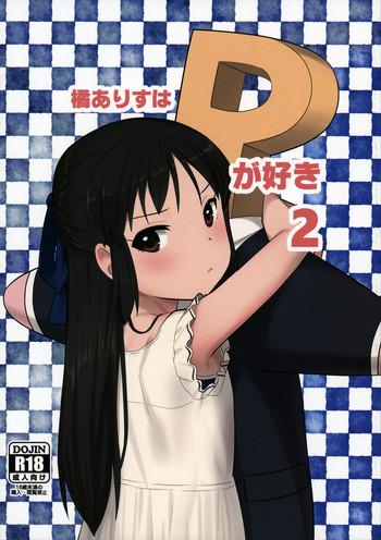 Porn Tachibana Arisu wa P ga Suki 2- The idolmaster hentai Doggy Style
