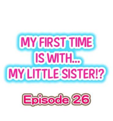 Stepmom My First Time is with…. My Little Sister?! Ch.26 Anale