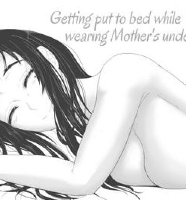 Jacking Off Okaa-san no Pants o Haite Nekashitukete morau Hon | Getting Put To Bed While Wearing Mother’s Underwear Moaning