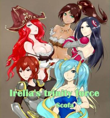 Kinky Irelia's Trinity force- League of legends hentai Couples