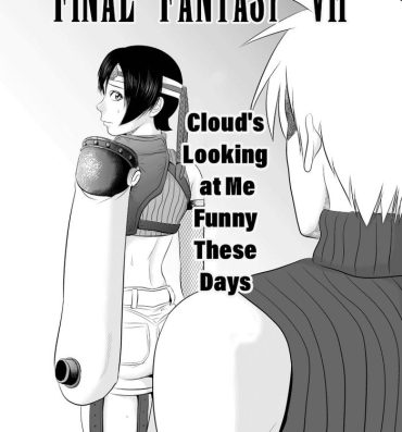 Cum On Ass Nanka Saikin Cloud ga Hen na Me de Atashi no koto Miterundakedo | Cloud Looks At Me Funny These Days- Final fantasy vii hentai Solo Female
