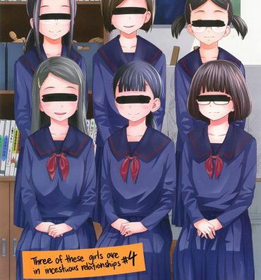 Porn Pussy Kono Naka ni Kinshin Soukan Shiteiru Musume ga 3-nin Imasu #4 | Three Of These Girls Are In Incestuous Relationships #4- Original hentai Taboo