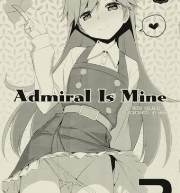 Dirty Admiral Is Mine 2- Kantai collection hentai Step