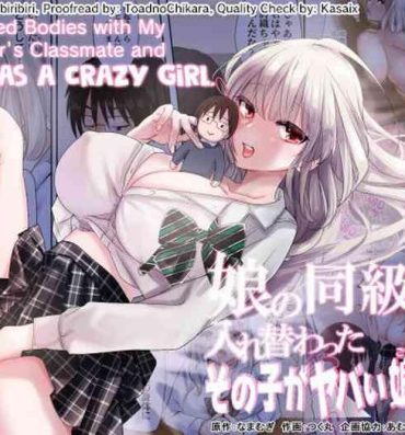 Amatuer Porn Musume no Doukyuusei to Irekawatta Sonoko ga Yabai Ko Datta | I Swapped Bodies With My Daughter’s Classmate and She Was a Crazy Girl- Original hentai Sensual