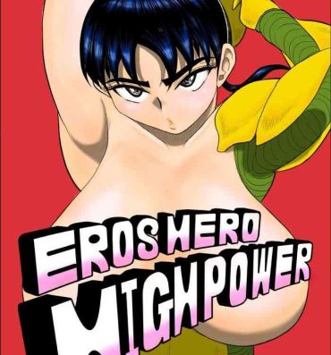 Sex Toy Eros Hero High Power-chan Eros Battle Hen- Original hentai Anal Licking
