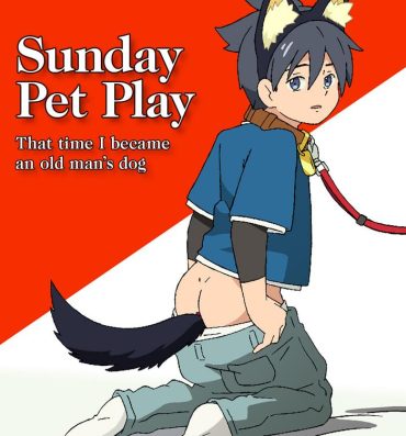 Mexico [ADA Workstation (Goshogawara Elm)] Nichiyoubi no Kemono ~Boku wa Ojisan no Inu ni Naru~ | Sunday Pet Play That time I became an old man's dog [English] {Chin²} [Digital] Female Domination