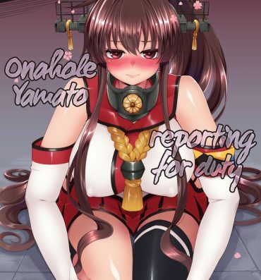 Comendo Onaho Yamato Oshite Mairimasu | Onahole Yamato Reporting for Duty- Kantai collection hentai Messy