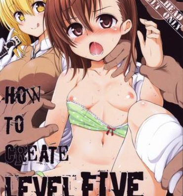 Linda HOW TO CREATE LEVEL FIVE- Toaru majutsu no index hentai Gay Straight Boys